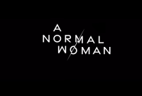A Normal Woman 2025: Ketika Hidup Sempurna Ternyata Menyakitkan