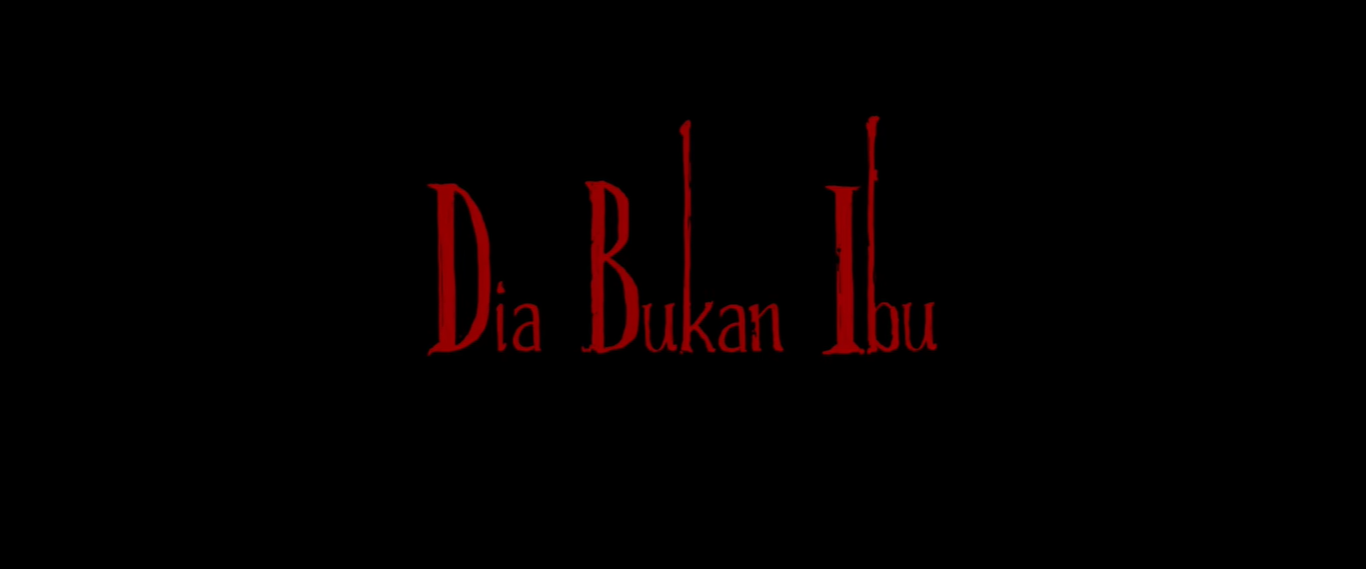 Dia Bukan Ibu 2025